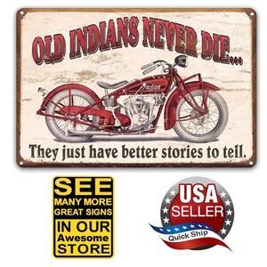 Metal Sign •Vintage Indian Scout Motorcycle •Old Indians Never Die •They Just…